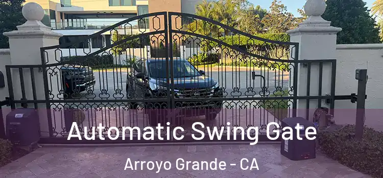  Automatic Swing Gate Arroyo Grande - CA