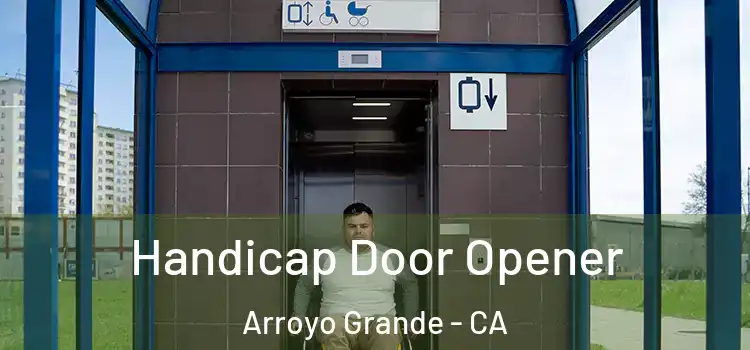  Handicap Door Opener Arroyo Grande - CA