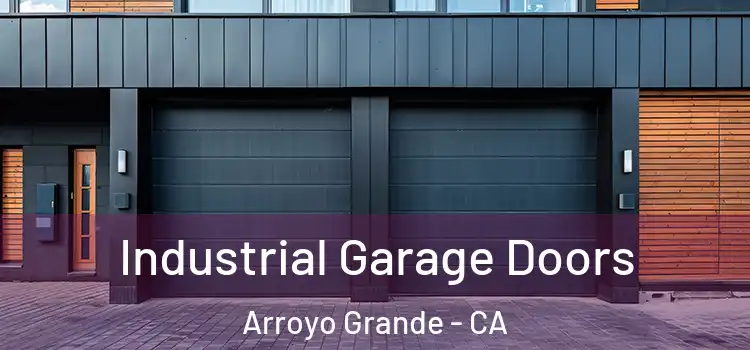  Industrial Garage Doors Arroyo Grande - CA