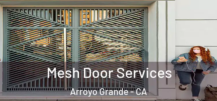 Mesh Door Services Arroyo Grande - CA